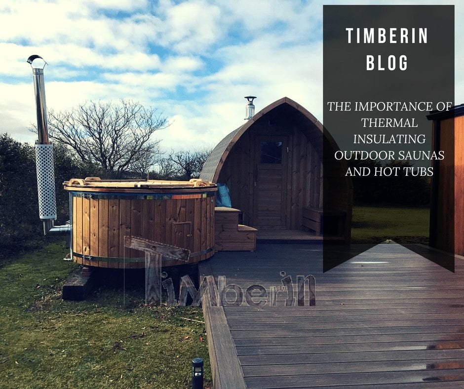 THE IMPORTANCE OF THERMAL INSULATING OUTDOOR SAUNAS AND HOT TUBS