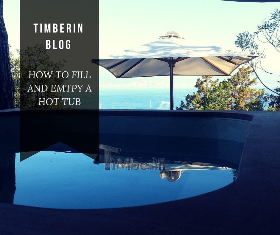 HOW TO FILL AND EMTPY A HOT TUB