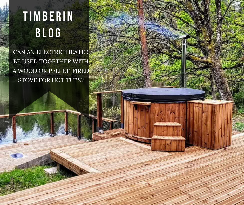 Can An Electric Heater Be Used Together With A Wood Or Pellet Fired Stove For Hot Tubs